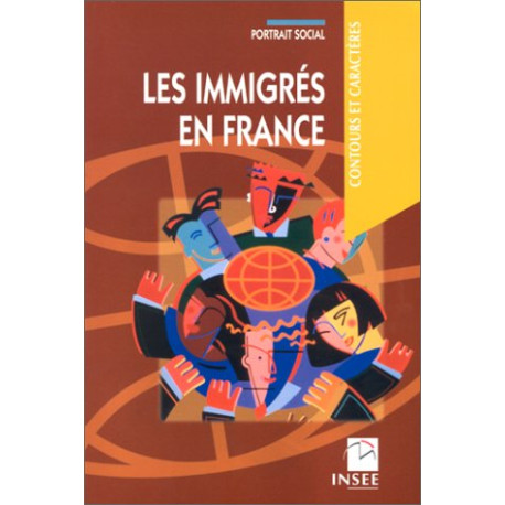 Les immigrés en France : Portrait social Les immigrés en France : Portrait social