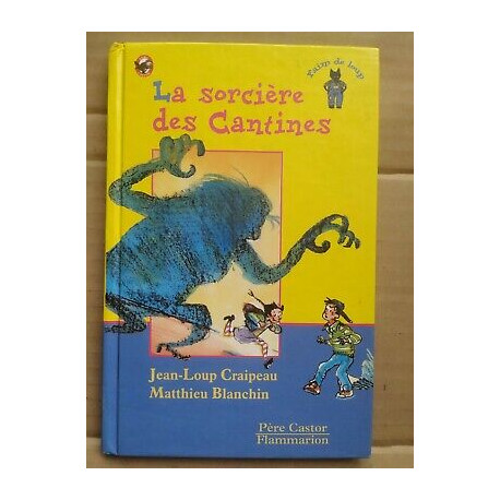 jean loup Craipeau La Sorcière des Cantines flammarion