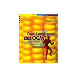 Faut-il avoir peur des OGM