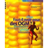 Faut-il avoir peur des OGM