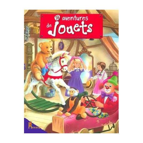 18 AVENTURES DE JOUETS (Ancien prix Editeur : 10 95 Euros) 18 AVENTURES DE JOUETS (Ancien prix Editeur : 10 95 Euros)