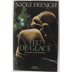 Feu de glace le roman d'une obsession