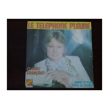 Claude François Le téléphone pleure-Quand la pluie... 45t Disques... Claude François Le téléphone pleure-Quand la pluie... 45t Disques...