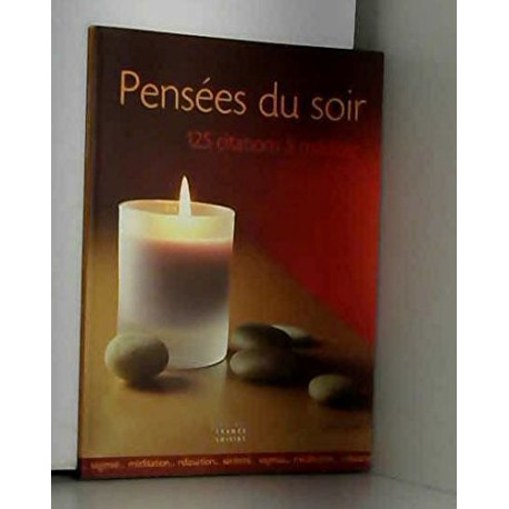 Pensees du soir (125 citations a mediter) Pensees du soir (125 citations a mediter)