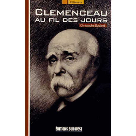 CLEMENCEAU AU FIL DES JOURS CLEMENCEAU AU FIL DES JOURS