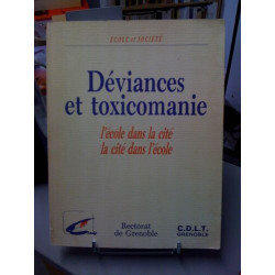 Deviances et Toxicomanie : l'Ecole Dans la Cite : la Cite Dans l'Ecole
