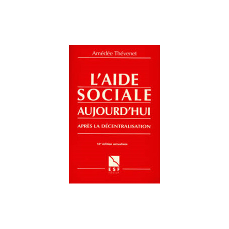 L'aide sociale aujourd'hui après la décentralisation L'aide sociale aujourd'hui après la décentralisation