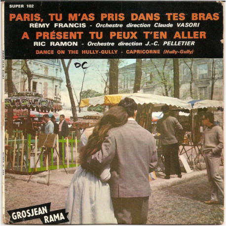 Paris Tu M'as Pris Dans Tes Bras A Présent Tu Peux T'en Aller (I... Paris Tu M'as Pris Dans Tes Bras A Présent Tu Peux T'en Aller (I...