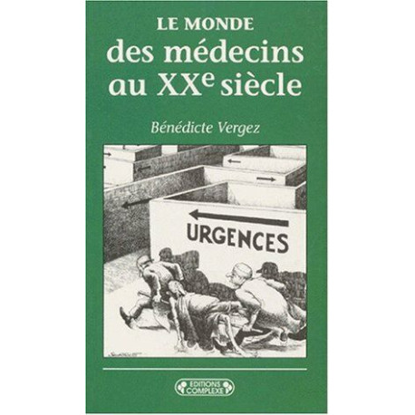 Le monde des médecins au XXe siècle Le monde des médecins au XXe siècle