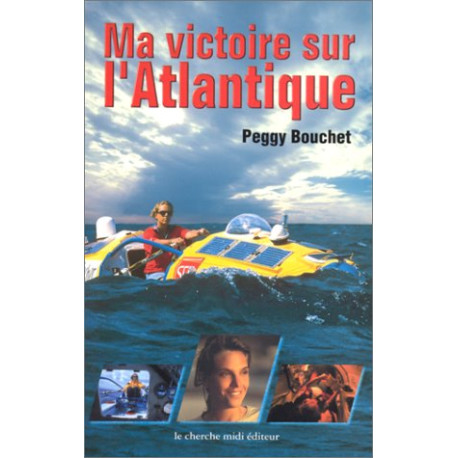 Ma victoire sur l'Atlantique Ma victoire sur l'Atlantique
