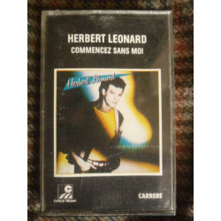Herbert leonard Commencez sans moi Cassette Audio-K7 76 192