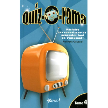 Quiz-o-rama : Tome 4 Parfaire ses connaissances générales tout en... Quiz-o-rama : Tome 4 Parfaire ses connaissances générales tout en...