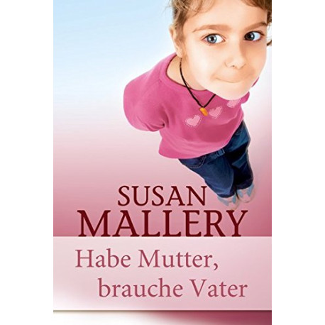 Habe Mutter brauche Vater Habe Mutter brauche Vater
