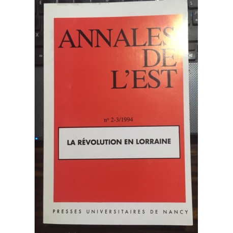 N°2-3/1994 LA REVOLUTION EN LORRAINE N°2-3/1994 LA REVOLUTION EN LORRAINE