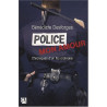 Police mon amour : Chroniques d'un flic ordinaire