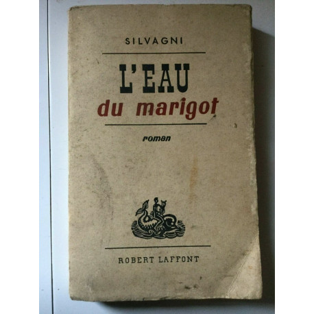 silvagni L'eau du marigot Robert laffont