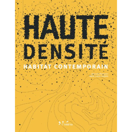 Haute densité : Habitat contemporain Haute densité : Habitat contemporain