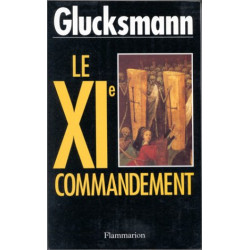Le XIe commandement [Broché] by Glucksmann André