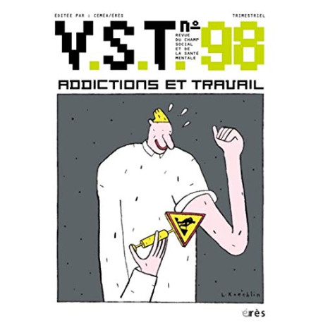 VST N° 98 : Addictions et travail VST N° 98 : Addictions et travail