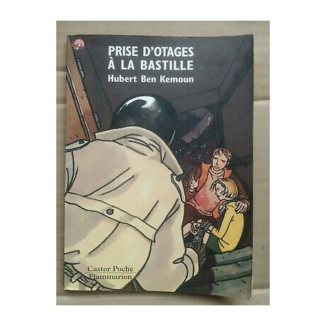 Hubert Ben Kemoun Prise d'otages à la Bastille flammarion