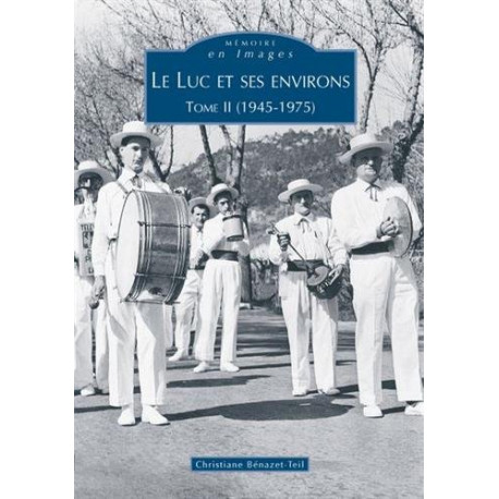Le Luc et Ses Environs - Tome II Le Luc et Ses Environs - Tome II