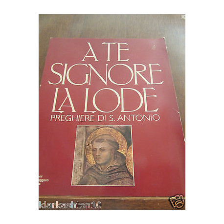 A te signore la lode preghiere di s antonio Edizioni Messagero Padova