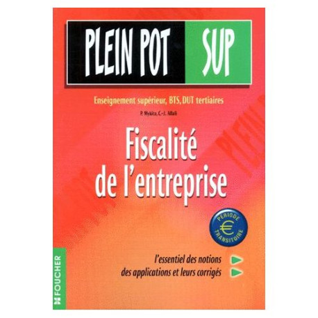 Fiscalité de l'entreprise : Enseignement supérieur BTS DUT tertiaires Fiscalité de l'entreprise : Enseignement supérieur BTS DUT tertiaires