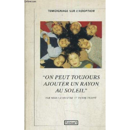 "On peut toujours ajouter un rayon au soleil" : Témoignage sur... "On peut toujours ajouter un rayon au soleil" : Témoignage sur...