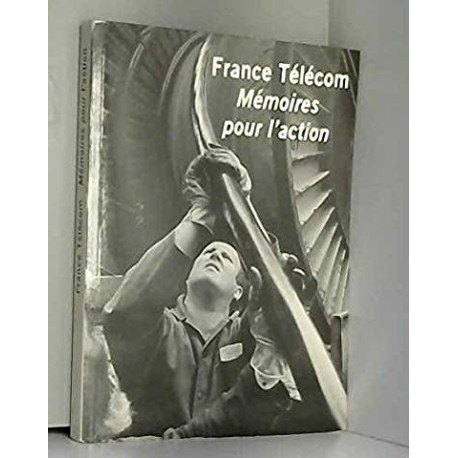 FRANCE TELECOM - MEMOIRES POUR L'ACTION FRANCE TELECOM - MEMOIRES POUR L'ACTION