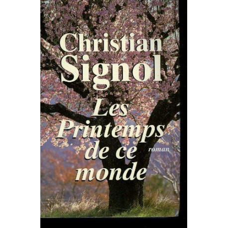 Les printemps de ce monde (Ce que vivent les hommes.) Les printemps de ce monde (Ce que vivent les hommes.)