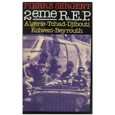 2e REP : Algérie - Tchad - Djibouti - Kolwezi - Beyrouth 2e REP : Algérie - Tchad - Djibouti - Kolwezi - Beyrouth