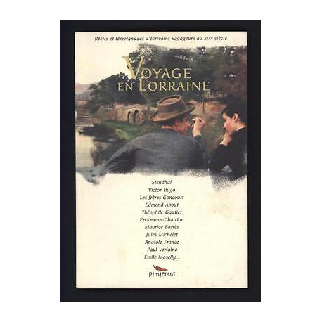 Voyage En Lorraine Récits et témoignages d'écrivains-voyageurs au... Voyage En Lorraine Récits et témoignages d'écrivains-voyageurs au...