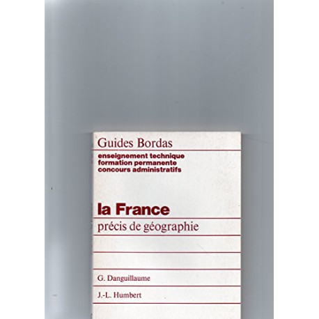 La France : Précis de géographie La France : Précis de géographie