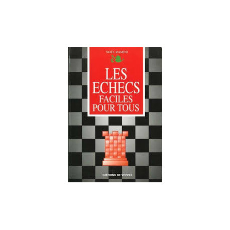 Echecs faciles pour tous Echecs faciles pour tous