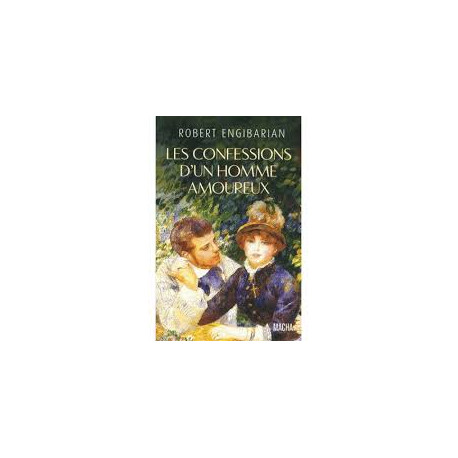 Confessions d'un homme amoureux Confessions d'un homme amoureux