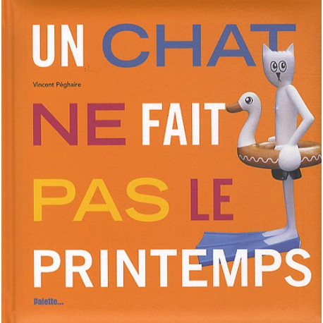 Un chat ne fait pas le printemps Un chat ne fait pas le printemps