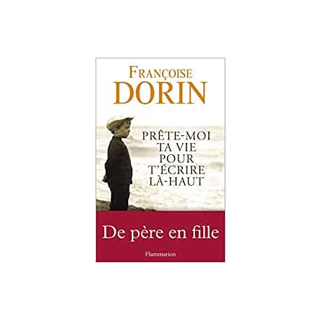 Prête-moi ta vie pour t'écrire là-haut Prête-moi ta vie pour t'écrire là-haut