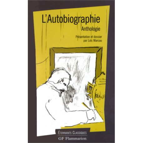 L'Autobiographie : Anthologie L'Autobiographie : Anthologie