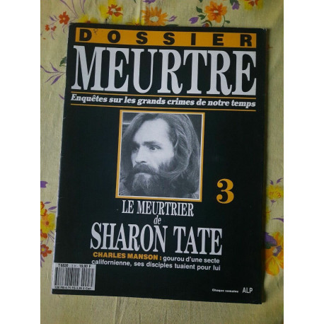 Dossier MeurtreSur Les Grands Crimes de Notre temps Nº3 Le... Dossier MeurtreSur Les Grands Crimes de Notre temps Nº3 Le...