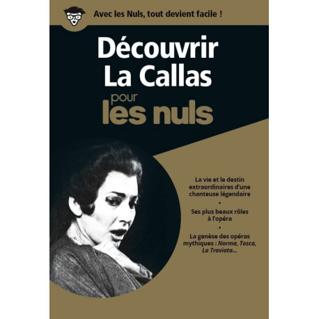 Découvrir La Callas pour les Nuls - Avec les nuls tout devient facile Découvrir La Callas pour les Nuls - Avec les nuls tout devient facile