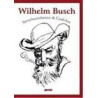 Wilhelm Busch - Spruchweisheiten et Gedichte