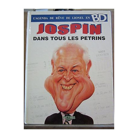 L'Agenda de Rêve de Lionel en bd Jospin dans tous les pétrins... L'Agenda de Rêve de Lionel en bd Jospin dans tous les pétrins...