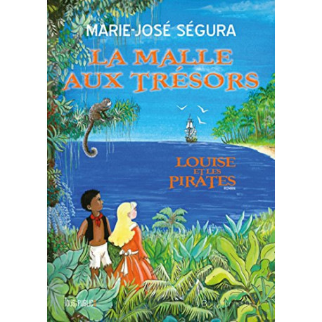 La malle aux trésors : Louise et les pirates La malle aux trésors : Louise et les pirates