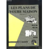 Les plans de votre maison