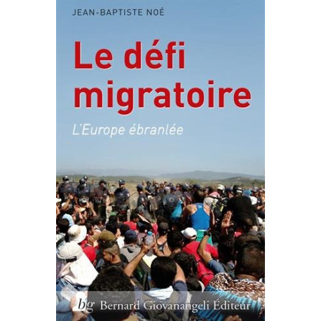 Le défi migratoire: L'Europe ébranlée Le défi migratoire: L'Europe ébranlée