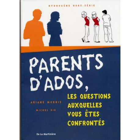 Parents d'ados les questions auxquelles vous êtes confrontés Parents d'ados les questions auxquelles vous êtes confrontés
