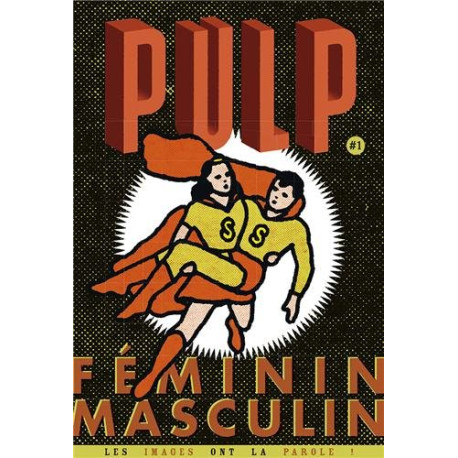 Pulp N° 1 janvier février mars 2014 : Féminin / Masculin Pulp N° 1 janvier février mars 2014 : Féminin / Masculin