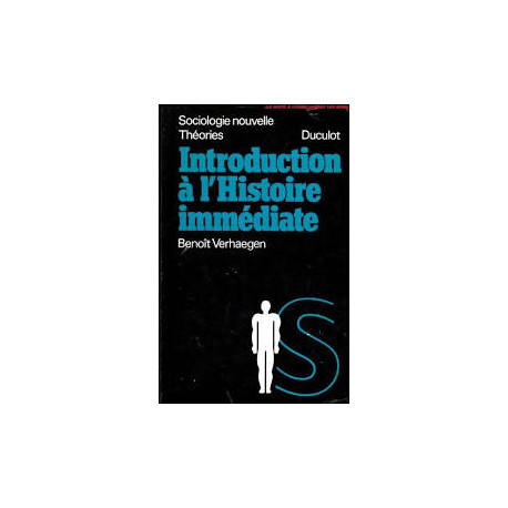 Introduction à l'histoire immédiate : Essai de méthodologie... Introduction à l'histoire immédiate : Essai de méthodologie...