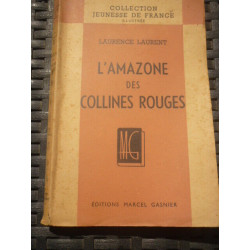 L'AMAZONE DES COLLINES ROUGES MARCEL GASNIER