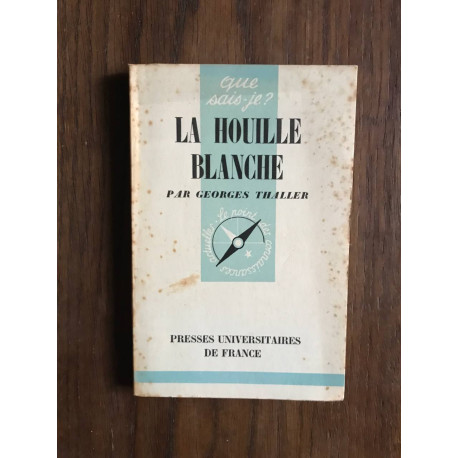 Que sais-je? LA HOUILLE BLANCHE Que sais-je? LA HOUILLE BLANCHE